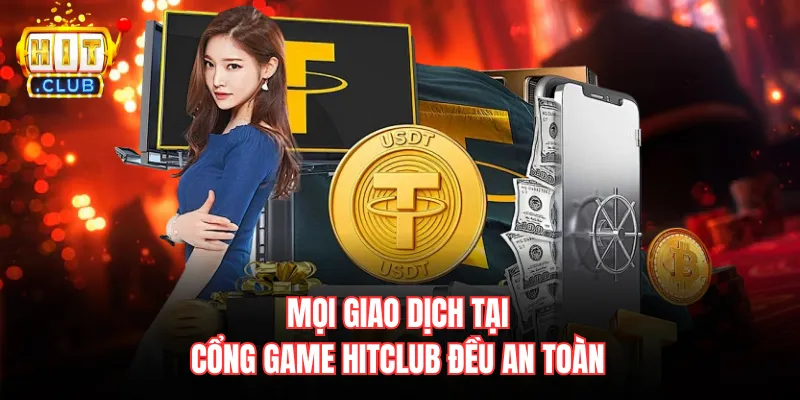 Mọi giao dịch tại cổng game Hitclub đều an toàn