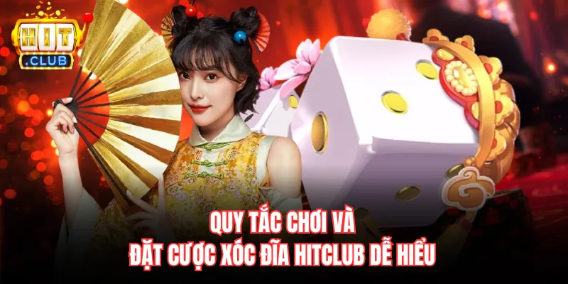 Quy tắc chơi và đặt cược xóc đĩa Hitclub dễ hiểu